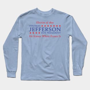 Thomas Jefferson For President Long Sleeve T-Shirt